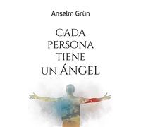 Cada persona tiene un ángel.: Aproximaciones desde la Biblia, la teología y la psicología (Colecc. Espiritualidad)