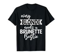Cada Rubia Necesita Una Morena Bestie-Bestie BFF Amigos Camiseta