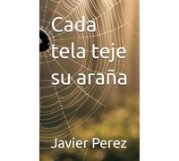 Cada tela teje su araña