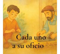 Cada uno a su oficio: Cuentos bonitos Latinoamericanos (Cuentos de José Martí)