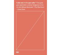 Cada uno ve lo que sabe: Una guía para aprender a mirar imágenes a través del álbum ilustrado