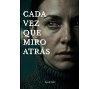 Cada vez que miro atrás