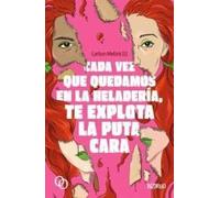 Cada vez que quedamos en la heladería, te explota la puta cara: 18 (Midian)