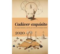 Cadaver Exquisito: Un juego realizado y escrito por la familia Goldsack Achilli