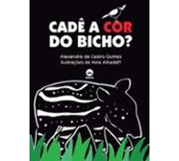Cadê A Cor Do Bicho? (ebook)