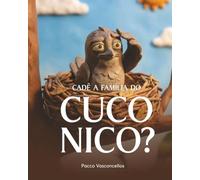 Cadê a Família do Cuco Nico?: Uma história sobre encontrar seu lugar