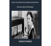 Cadê A Telefonista Que Morava Na Minha Rua? (ebook)