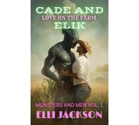 Cade and Elik: Love on the Farm: A M/M Monster Romance (Monsters and Men)