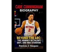 Cade Cunningham Biography: Beyond the Arc: The Journey of Talent, Grit, and NBA Stardom
