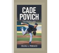 CADE POVICH: The Left-Handed Visionary - A Pitcher Redefining Control and Confidence