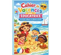 Cadeau Educatrice Garderie Francais - Cahier de vacances pour éducatrice: Un cadeau de remerciement original et ludique - Des jeux malins pour se détendre et profiter pleinement de l’été