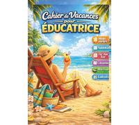 Cadeau Educatrice Garderie Francais : Cahier de vacances pour éducatrice - Un cadeau original et ludique de remerciement- Jeux Amusants et Intelligents pour se détendre et s’amuser tout l’été.