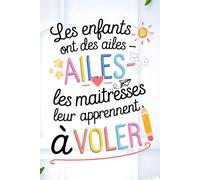 Cadeau Enseignante Primaire: Carnet de Notes | Un cadeau touchant et utile pour une maîtresse inoubliable. Ce carnet est parfait pour capturer ses pensées et projets.