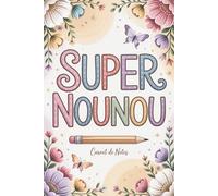 Cadeau nounou: Carnet de notes A5 , 100 pages , idee personnalisé fin d'année maternelle