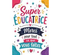 Cadeau pour educatrice garderie en francais - Carnet de notes: avec citations inspirantes et messages de gratitude - Cadeau éducatrice personnalisé et original, A5
