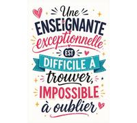 Cadeau pour Enseignante en Français - Carnet de notes: Avec citations inspirantes et positives en français - Une idée cadeau originale et personnalisée pour remercier une enseignante