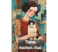 Cadeau pour maman chat - Notes maman chat: Carnet ligné élégant pour les amoureuses des chats - idée cadeau parfaite pour maman chat, femme et passionnées de chats