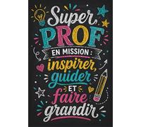 Cadeau pour Professeur en Français - Carnet de notes: Idée cadeau enseignant fin d’année scolaire - Carnet avec citations inspirantes et positives en ... unique et personnalisé pour prof, enseignant