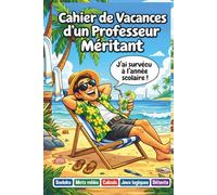 Cadeau Professeur Merci en Francais: Cahier de Vacances pour Professeur - Jeux et Activités pour un Super Prof - Cadeau de Remerciement de Fin d’Année