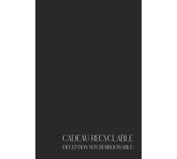 Cadeau recyclable (déception non remboursable) : carnet drôle et sarcastique de 80 pages lignées - parfait pour le Secret Santa, les collègues qu’on ... des cadeaux aussi inutiles qu’hilarants