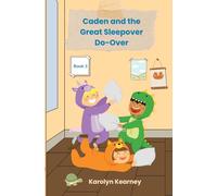 Caden and the Great Sleepover Do-Over (Caden's Big Adventures)