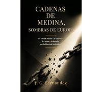 Cadenas de Medina, Sombras de Europa: El "Islam oficial", la captura del alma y la batalla por la libertad individual