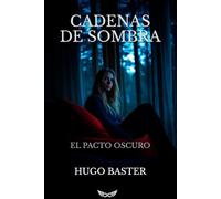 Cadenas de Sombra: El Pacto oscuro