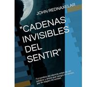 "CADENAS INVISIBLES DEL SENTIR"