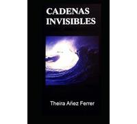 Cadenas Invisibles: Miedos irracionales