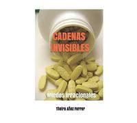 Cadenas Invisibles: Miedos irracionales