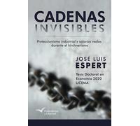 Cadenas Invisibles: Proteccionismo industrial y salarios reales durante el kirchnerismo