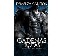 Cadenas Rotas: Un Romance de Gárgola Protectora (Corazón de Piedra)
