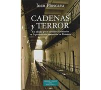Cadenas y terror: Un obispo greco-católico clandestino en la persecución comunista de Rumanía: 249 (ESTUDIOS Y ENSAYOS)
