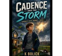 Cadence and the Storm: Book 3 of Cadence's Faith Journey