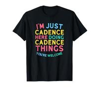Cadence Here Doing Cadence Things Nombre Divertido de Cadence Camiseta