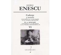 Cadente. J. Haydn: Concertul Nr.2, W.A. Mozart: Concertul Nr.4 - Vol.6 - George Enescu, Editie in limba romana