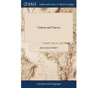 Cadenus and Vanessa: Or, the Judgment of Venus. A Poem. Written by Dr. Sw-ft, Upon Himself and Mrs. Vanh---y, his Favourite Lady. The Second Edition