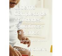 Caderno Completo de Atividades Educativas - 3 a 5 anos: Coordenação Motora, Letras, Números e Cores