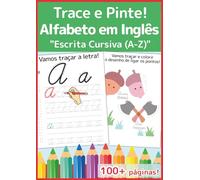Caderno de Caligrafia: Aprenda a Escrever Letra Cursiva em Inglês: O guia passo a passo para dominar o alfabeto cursivo de A a Z. Livro de atividades ... e ensino fundamental (Comece com um Sorriso)