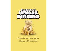 Caderno de Controle de Vendas Diárias - Organize seus Lucros com Clareza e Objetividade: Gestão financeira prática para vendedores, autônomos e pequenos empreendedores.