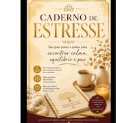 Caderno de Exercícios para o Estresse: Seu Guia Passo a Passo para Encontrar Calma, Equilíbrio e Paz