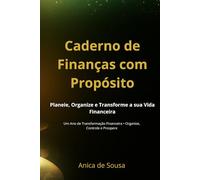 Caderno de Finanças com Propósito: Um Ano de Transformação Financeira & Abundância