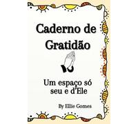 Caderno de Gratidão Cristão | Diário Espiritual para Mulheres | Um espaço só seu e d’Ele - Por Ellie Gomes: Um diário de fé e amor, feito para você ... e agradecer pelas pequenas bênçãos da vida.