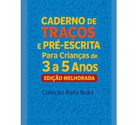Caderno de Traços e Pré-Escrita para Crianças de 3 a 5 anos: Melhore a coordenação motora fina com atividades divertidas de traçado