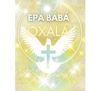 Caderno de Umbanda Orixá Oxalá (Cadernos Axé de Umbanda - Registe a Sua Jornada Espiritual, Falanges, Guias e Orixás)