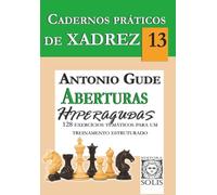 Cadernos Práticos de Xadrez 13: Aberturas Hiperagudas