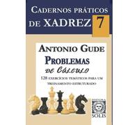 Cadernos Práticos de Xadrez 7: Problemas de Cálculo