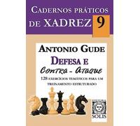 Cadernos Práticos de Xadrez 9: Defesa e Contra-Ataque