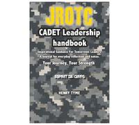 Cadet’s Leadership Handbook: Inspirational Guidance for Tomorrow’s Leaders, A Journaling Book for Everyday Reflection and Notes
