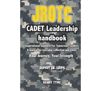 Cadet’s Leadership Handbook: Inspirational Guidance for Tomorrow’s Leaders, A Journaling Book for Everyday Reflection and Notes